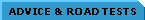 Advice and Road Tests